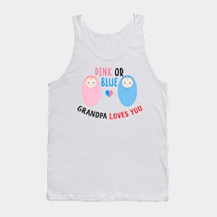 Pink or blue grandpa loves you Tank Top